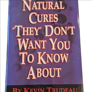 Hard Cover Book "Natural Cures They Don't Want You To Know About"  Kevin Trudeau